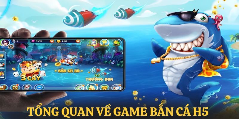 Tổng quan bài nét chung nhất về loại hình săn cá H5 tk88