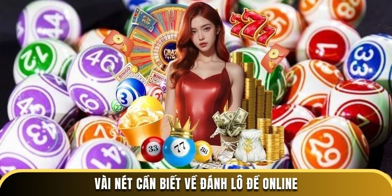 Vài nét cơ bản về đánh lô đề online